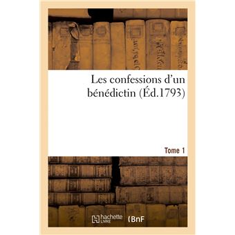 Les confessions d'un bénédictin. Tome 1