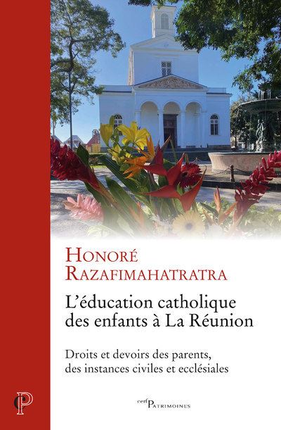 L'éducation catholique des enfants à la Réunion - Droits et devoirs des parents, des instances civil
