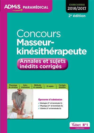 Concours masseur-kinésithérapeute, annales et sujets inédits corrigés, entraînement