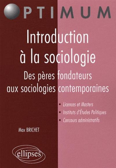 Introduction à la sociologie des pères fondateurs aux sociologues