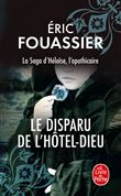 Le disparu de l'Hôtel-Dieu (La saga d'Héloïse, l'apothicaire, Tome 3)