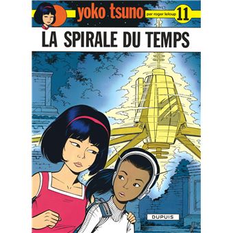 Yoko Tsuno Tome 11 Tome 11 Yoko Tsuno La Spirale Du Temps Leloup Leloup Cartonne Achat Livre Fnac