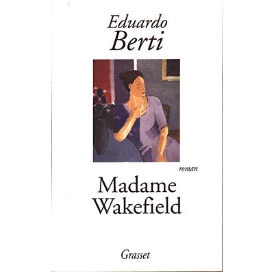 Madame Wakefield - Eduardo Berti - broché