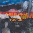 This Is What You Get : Stanley Donwood Radiohead Thom Yorke /anglais