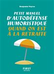 Petit manuel d'autodéfense humoristique quand on est à la retraite