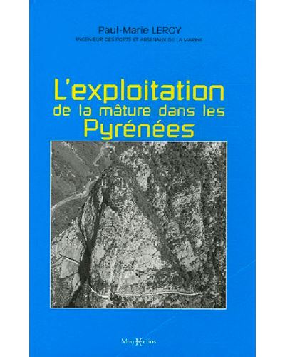 Exploitation de la mâture dans les Pyrénées (L')