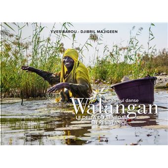 Walangan, l'eau qui danse - Le delta du Sénégal en résistanc