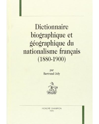 Dictionnaire biographique et géographique du nationalisme français (1880-1900)