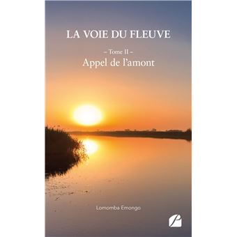 La voie du fleuve - Tome II : Appel de l'amont