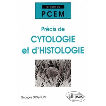 Cours Du Pcem Precis De Cytologie Et D Histologie Broche Georges Grignon Achat Livre Fnac