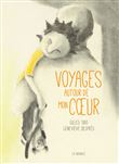 Voyages autour de mon coeur