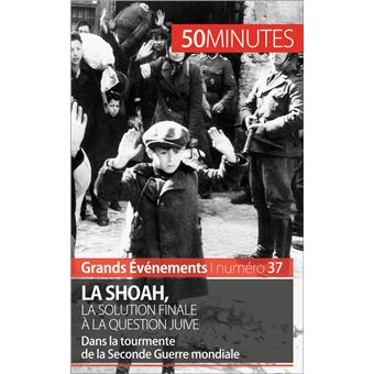La Shoah, la solution finale à la question juive - 1
