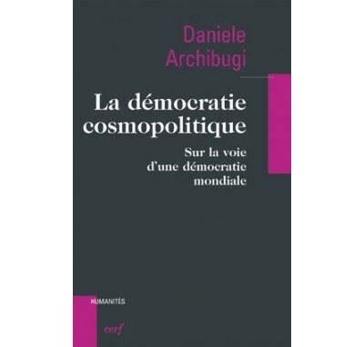 La démocratie cosmopolitique - Danièle Archibugi - broché