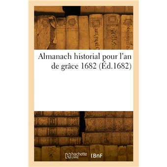 Almanach historial pour l'an de grâce 1682