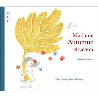 Madame Automne Et Caetera Poesie De Saisons Cartonne Palina Baptistine Mesange Achat Livre Fnac