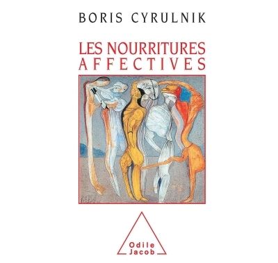 Les Nourritures affectives - Boris Cyrulnik - broché