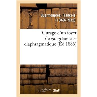 Curage d'un foyer de gangrène sus-diaphragmatique