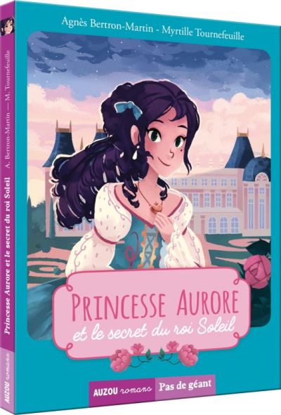 Tome 4 - princesse aurore et le secret du roi soleil (coll. pas de géant)