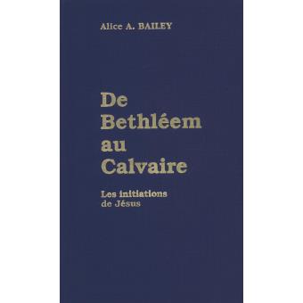 De Bethleem au calvaire