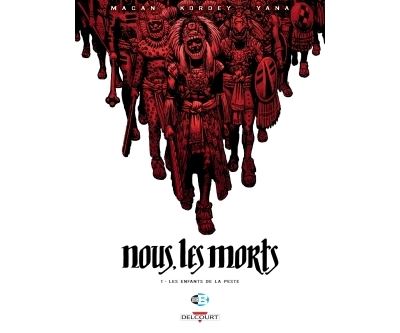 Nous, les morts T1 - Les Enfants de la peste