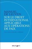 Manuel de Leuven sur le droit international applicable aux opérations de paix