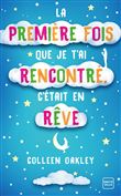 La première fois que je t'ai rencontré, c'était en rêve