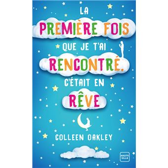 La première fois que je t'ai rencontré, c'était en rêve