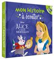 ALICE AU PAYS DES MERVEILLES - Mon histoire à écouter - L'histoire du film - Livre CD - Disney