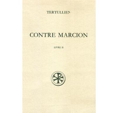 Contre Marcion -  Tertullien - broché