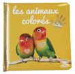 Bébé touche-à-tout - Les animaux colorés - tome 33