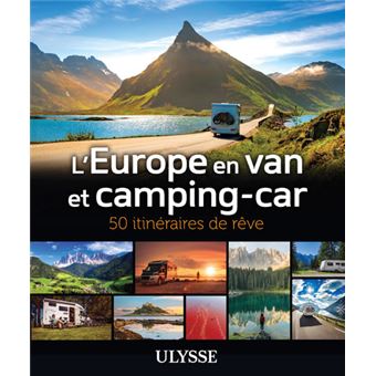 L'Europe en van et camping-car - 50 itinéraires de rêve