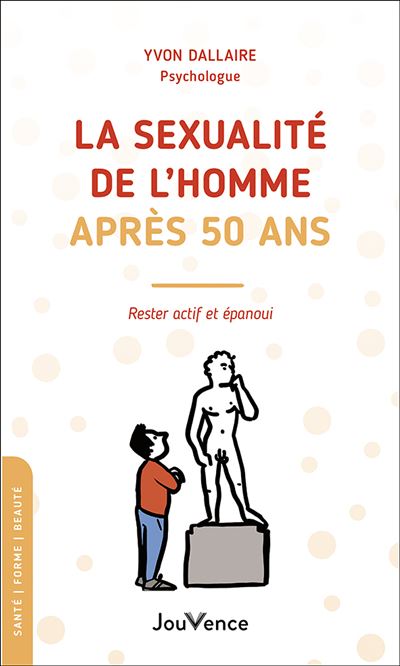 La sexualité de l'homme après 50 ans - Yvon Dallaire - broché