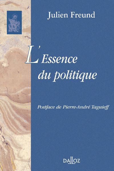 L'essence du politique - Réimpression de la 3e édition de 1986 - Julien Freund - broché
