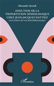 Fonction de la tripartition sémiologique chez Jean-Jacques Nattiez