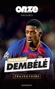 Ousmane Dembélé : Confidences