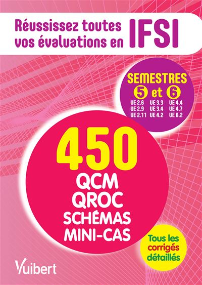 IFSI les semèstres 5 et 6 en 450 QCM QROC schémas et mini cas