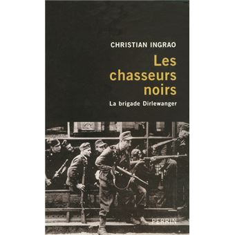 Les chasseurs noirs la brigade Dirlewanger broch Christian