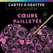 Cartes à gratter de lumière - Coeurs pailletés