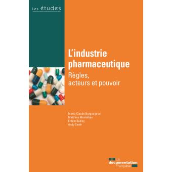 L'industrie pharmaceutique - Règles, acteurs et pouvoir Regles, acteurs et pouvoir Tome 5394 