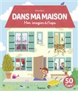 Dans ma maison - Mon imagier à flaps
