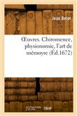 OEuvres. Chiromence, physionomie, l'art de mémoyre