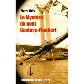 Le Mystère du Pont Gustave-Flaubert