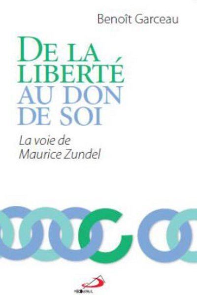 De la liberté au don de soi : La voie de Maurice Zundel