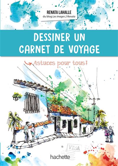 Carnet de Voyage - Dessiner ici & Là-bas*