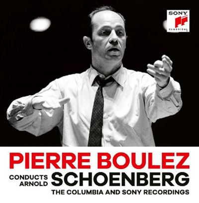 PIERRE BOULEZ CONDUCTS ARNOLD SCHOENBERG THE COMPL - Pierre Boulez ...