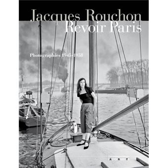 Revoir Paris. Photographies 1945-1958