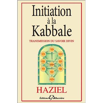 Initiation A La Kabbale Transmission Du Savoir Divin Broche Haziel Livre Tous Les Livres A La Fnac Initiation A La Kabbale Transmission Du Savoir Divin Broche Haziel Livre Tous Les Livres A La Fnac