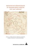Espaces ecclésiastiques et seigneuries laïques (IXe-XIIIe siècles)