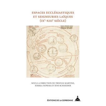 Espaces ecclésiastiques et seigneuries laïques (IXe-XIIIe siècles)