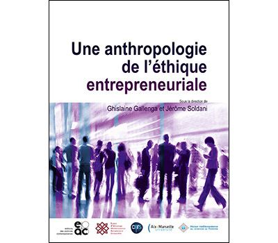 Une anthropologie de l’éthique entrepreneuriale